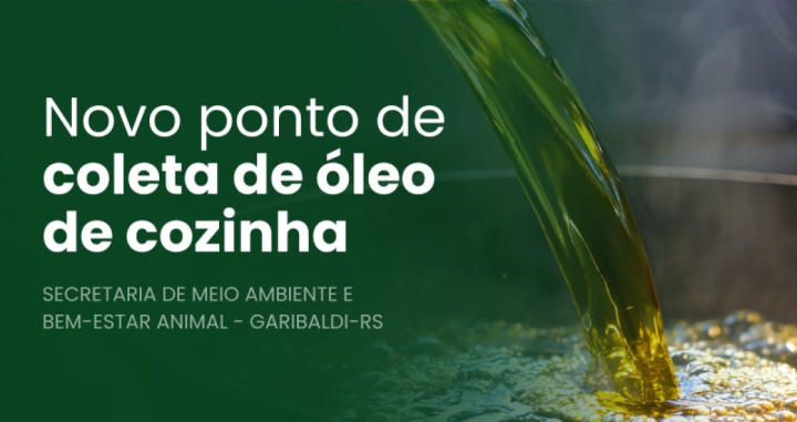 Prefeitura Municipal - Secretaria de Meio Ambiente divulga novo ponto de coleta de �leo de cozinha em Garibaldi