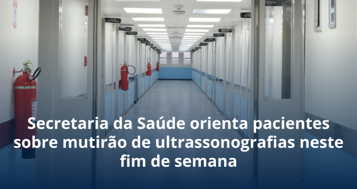 Garibaldi -  Secretaria da Sa�de orienta pacientes sobre mutir�o de ultrassonografias neste fim de semana