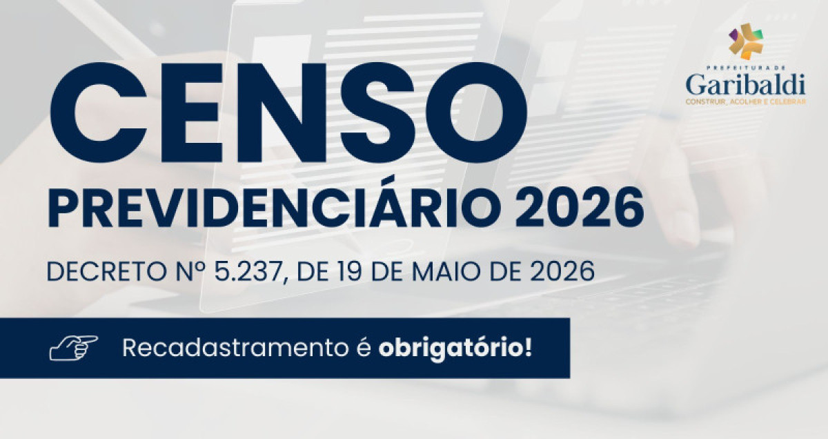 Prefeitura de Garibaldi realiza Censo Previdenci�rio para servidores ativos, aposentados e pensionistas
